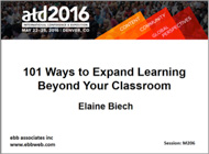 atd2016 101 Ways to Expand Learning Beyond Your Classroom. -Elaine Biech-