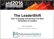 atd2016 The LeaderShift. How to Engage and Develop The Next Generation of Leaders